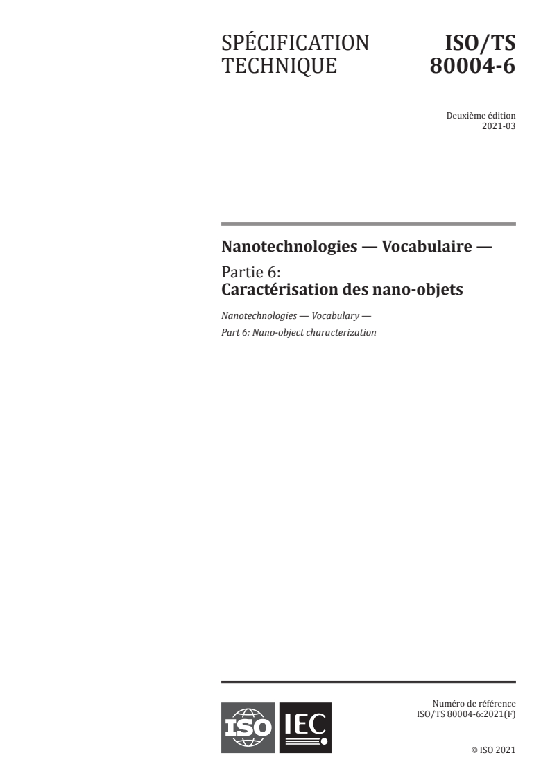 ISO/TS 80004-6:2021 - Nanotechnologies — Vocabulaire — Partie 6: Caractérisation des nano-objets
Released:3/23/2021