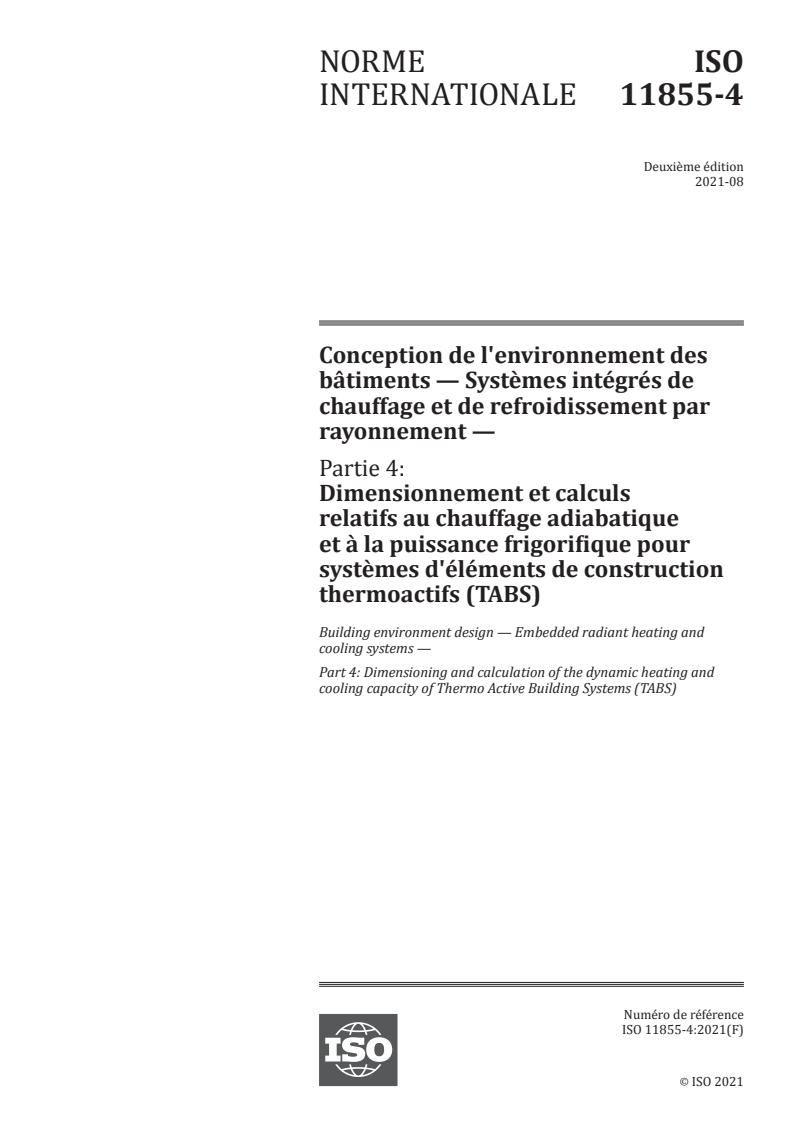 ISO 11855-4:2021 - Conception de l'environnement des bâtiments — Systèmes intégrés de chauffage et de refroidissement par rayonnement — Partie 4: Dimensionnement et calculs relatifs au chauffage adiabatique et à la puissance frigorifique pour systèmes d'éléments de construction thermoactifs (TABS)
Released:8/5/2021