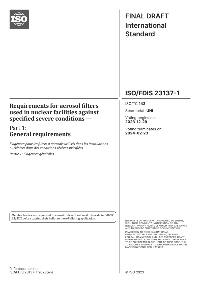 ISO/FDIS 23137-1 - Requirements for aerosol filters used in nuclear facilities against specified severe conditions — Part 1: General requirements
Released:15. 12. 2023