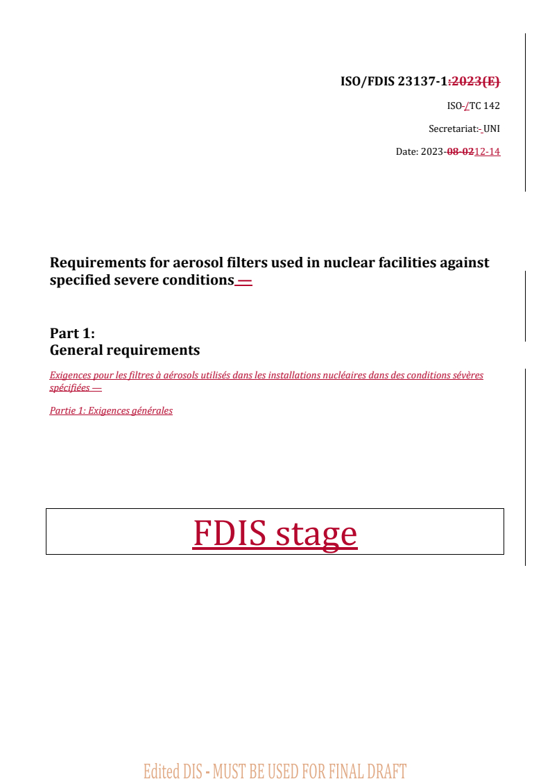 REDLINE ISO/FDIS 23137-1 - Requirements for aerosol filters used in nuclear facilities against specified severe conditions — Part 1: General requirements
Released:15. 12. 2023