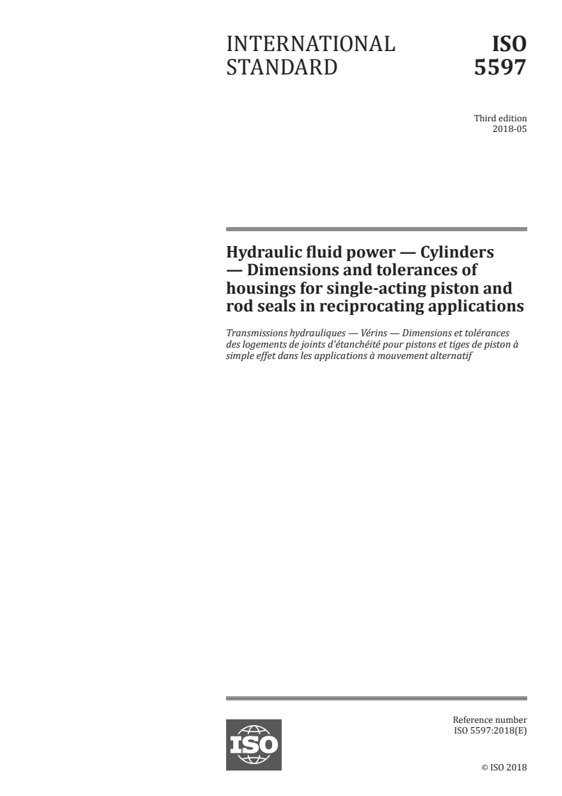 ISO 5597:2018 - Hydraulic fluid power — Cylinders — Dimensions and tolerances of housings for single-acting piston and rod seals in reciprocating applications
Released:4/25/2018