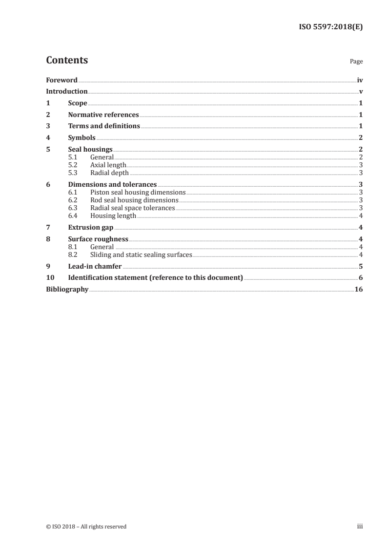ISO 5597:2018 - Hydraulic fluid power — Cylinders — Dimensions and tolerances of housings for single-acting piston and rod seals in reciprocating applications
Released:4/25/2018