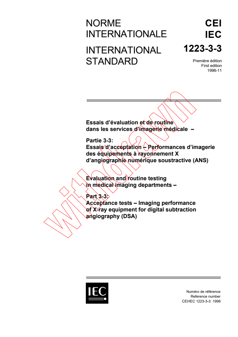 IEC 61223-3-3:1996 - Evaluation and routine testing in medical imaging departments -
Part 3-3: Acceptance tests - Imaging performance of X-ray equipment
for digital subtraction angiography (DSA)
Released:11/8/1996