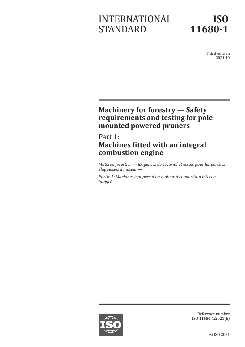 ISO 11680-1:2021 - Machinery for forestry — Safety requirements and testing for pole-mounted powered pruners — Part 1: Machines fitted with an integral combustion engine
Released:10/22/2021