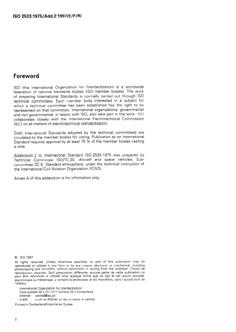 ISO 2533:1975/Add 2:1997 ISO 2533:1975/Add 2:1997 - Standard Atmosphere — Addendum 2: Extension to - 5000 m and standard atmosphere as a function of altitude in feet
Released:11/6/1997 - Page 2 preview