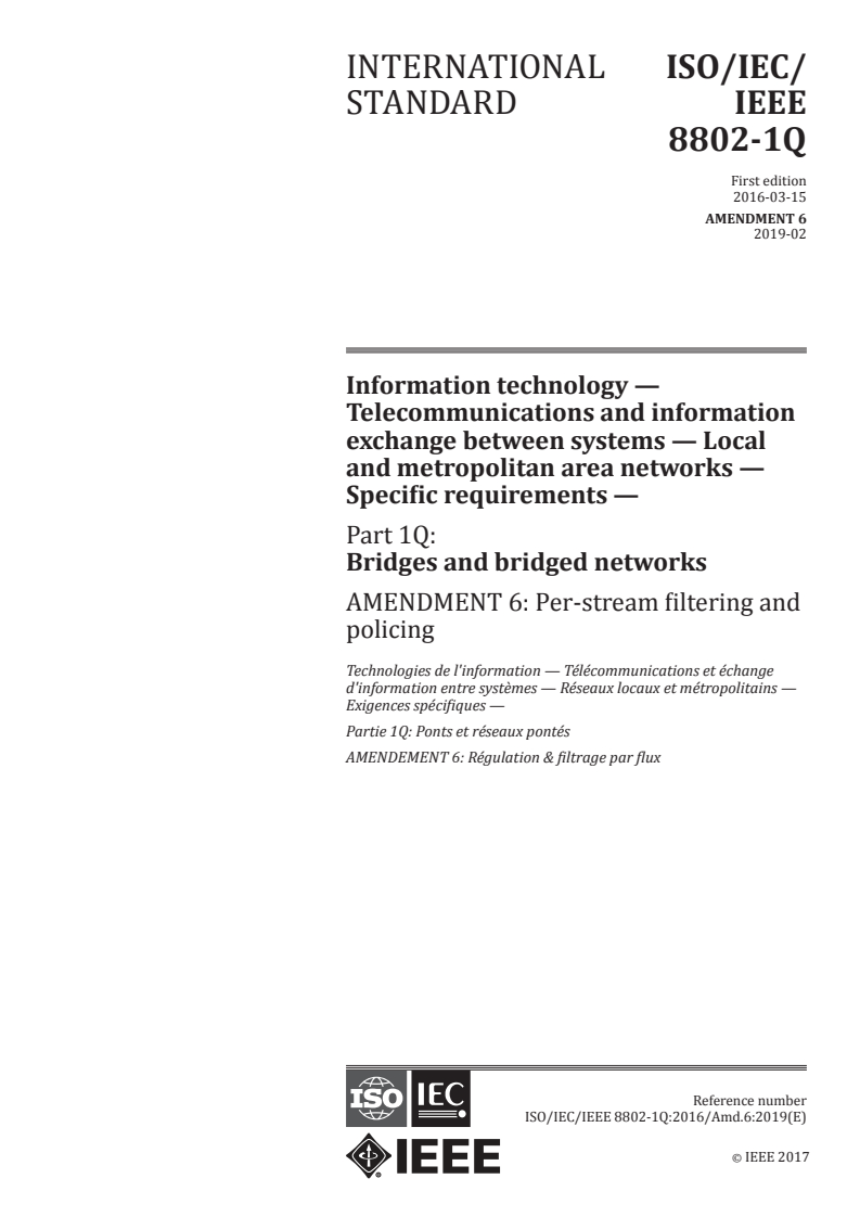 ISO/IEC/IEEE 8802-1Q:2016/Amd 6:2019 - Information technology — Telecommunications and information exchange between systems — Local and metropolitan area networks — Specific requirements — Part 1Q: Bridges and bridged networks — Amendment 6: Per-stream filtering and policing
Released:2/14/2019