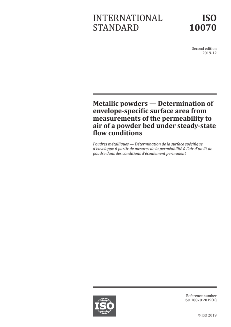 ISO 10070:2019 - Metallic powders — Determination of envelope-specific surface area from measurements of the permeability to air of a powder bed under steady-state flow conditions
Released:12/4/2019