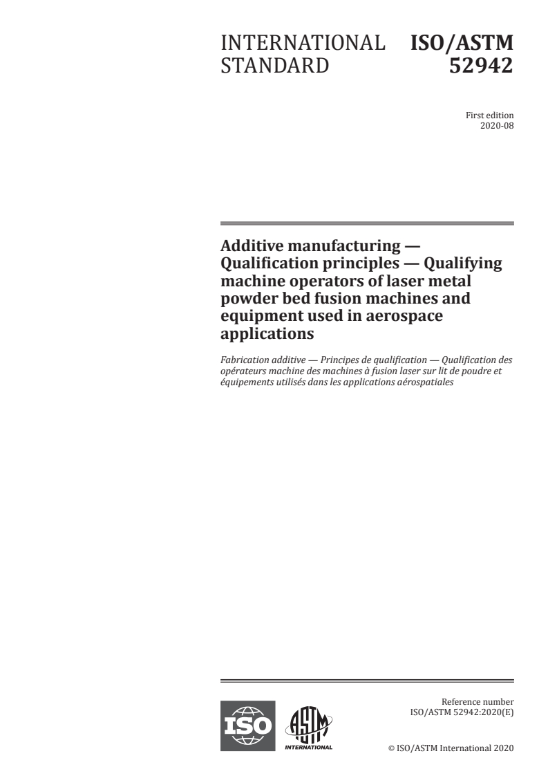 ISO/ASTM 52942:2020 ISO/ASTM 52942:2020 - Additive manufacturing — Qualification principles — Qualifying machine operators of laser metal powder bed fusion machines and equipment used in aerospace applications
Released:8/20/2020