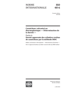 ISO 48-6:2018 ISO 48-6:2018 - Caoutchouc vulcanisé ou thermoplastique — Détermination de la dureté — Partie 6: Dureté apparente des cylindres revêtus de caoutchouc par la méthode DIDC
Released:8/20/2018 - Page 1 preview