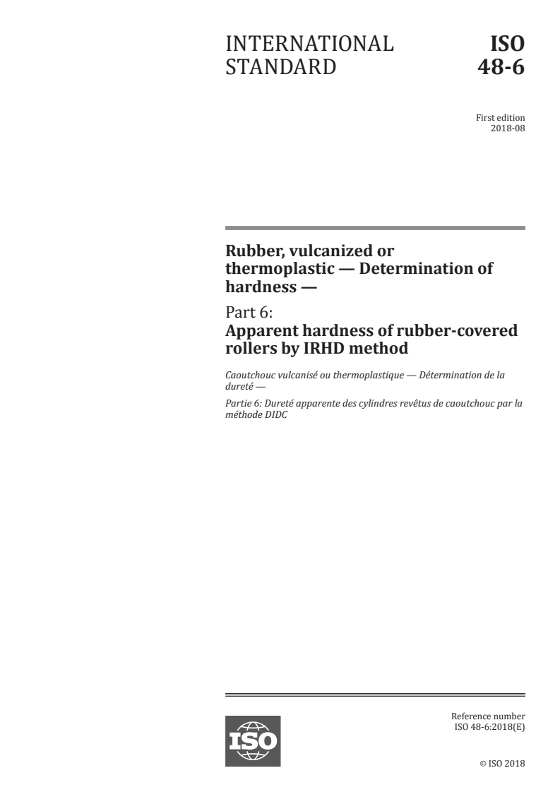 ISO 48-6:2018 - Rubber, vulcanized or thermoplastic — Determination of hardness — Part 6: Apparent hardness of rubber-covered rollers by IRHD method
Released:8/20/2018