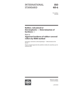 ISO 48-6:2018 ISO 48-6:2018 - Rubber, vulcanized or thermoplastic — Determination of hardness — Part 6: Apparent hardness of rubber-covered rollers by IRHD method
Released:8/20/2018 - Page 1 preview