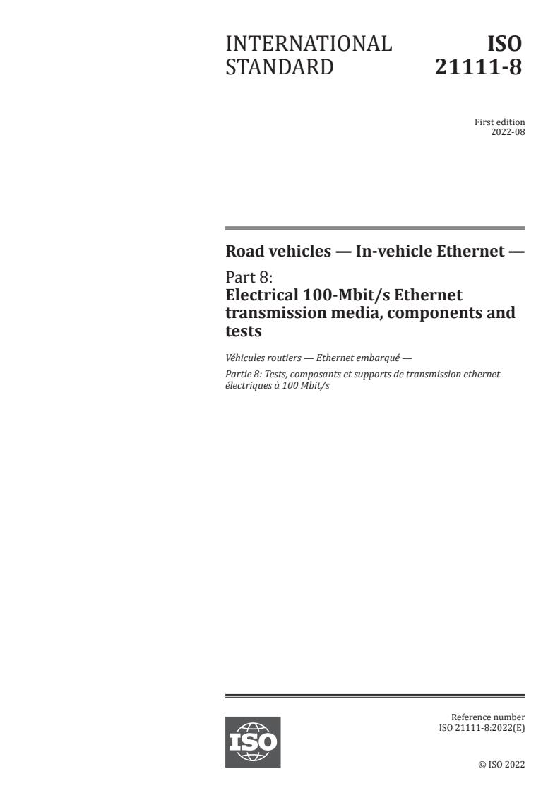 ISO 21111-8:2022 - Road vehicles — In-vehicle Ethernet — Part 8: Electrical 100-Mbit/s Ethernet transmission media, components and tests
Released:9. 08. 2022