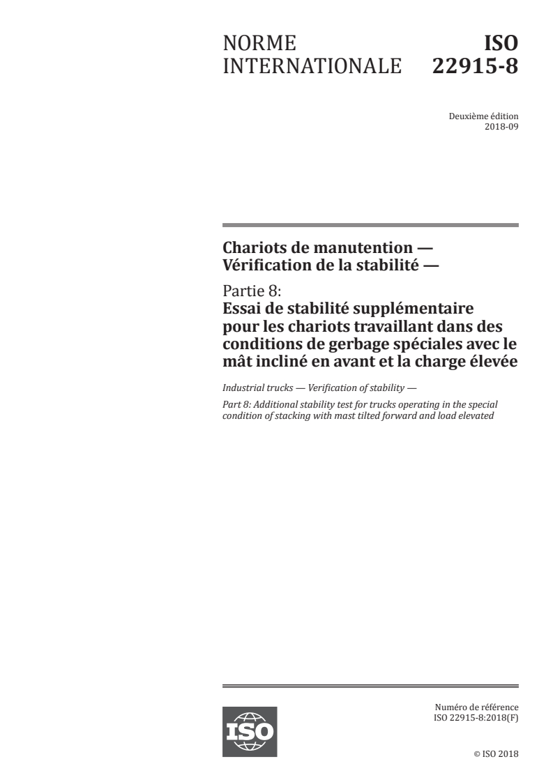 ISO 22915-8:2018 - Chariots de manutention — Vérification de la stabilité — Partie 8: Essai de stabilité supplémentaire pour les chariots travaillant dans des conditions de gerbage spéciales avec le mât incliné en avant et la charge élevée
Released:9/19/2018