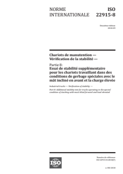 ISO 22915-8:2018 - Chariots de manutention — Vérification de la stabilité — Partie 8: Essai de stabilité supplémentaire pour les chariots travaillant dans des conditions de gerbage spéciales avec le mât incliné en avant et la charge élevée
Released:9/19/2018 - Page 1 preview