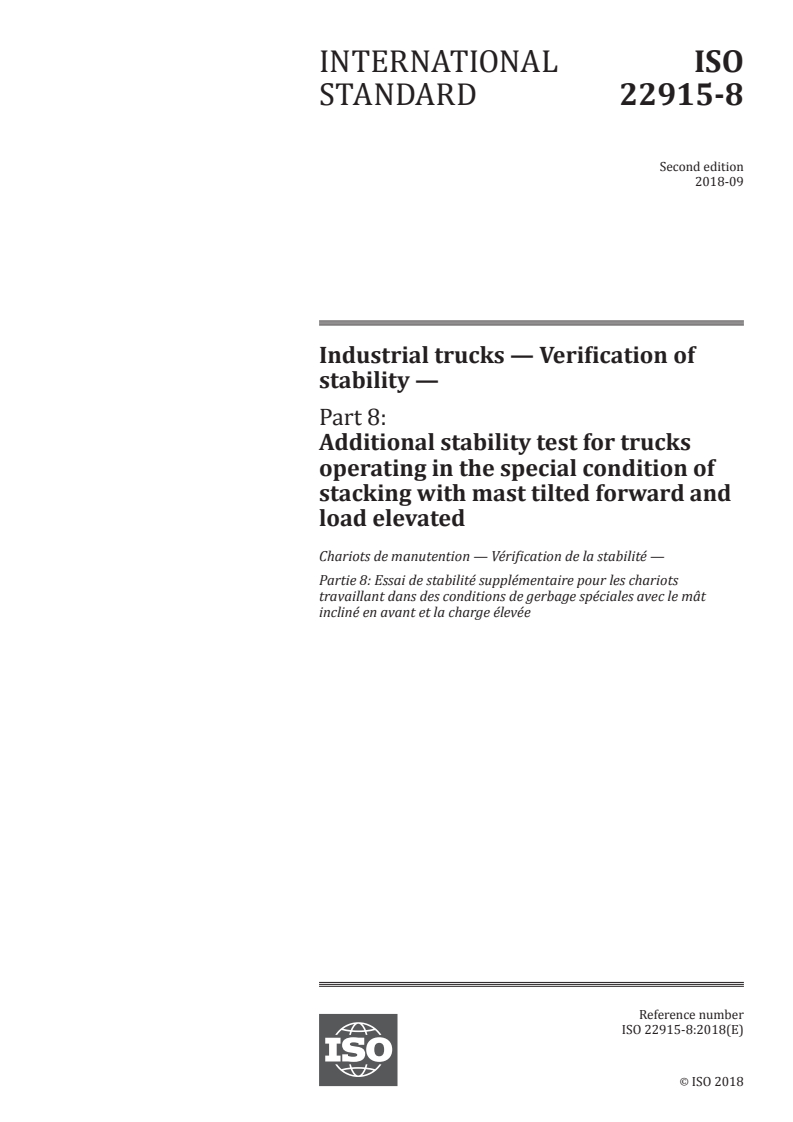 ISO 22915-8:2018 - Industrial trucks — Verification of stability — Part 8: Additional stability test for trucks operating in the special condition of stacking with mast tilted forward and load elevated
Released:9/19/2018