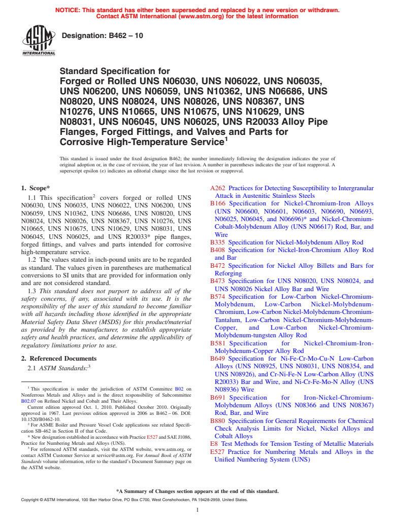 ASTM B462-10 - Standard Specification for  Forged or Rolled UNS N06030, UNS N06022, UNS N06035, UNS N06200, UNS    N06059, UNS N10362, UNS N06686, UNS N08020, UNS N08024, UNS N08026, UNS N08367, UNS  N10276,   UNS N10665, UNS N10675, UNS N10629, UNS N08031, UNS N06045,