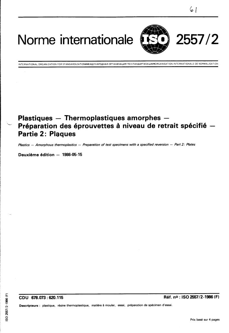 ISO 2557-2:1986 - Plastics — Amorphous thermoplastics — Preparation of test specimens with a specified reversion — Part 2: Plates
Released:5/22/1986