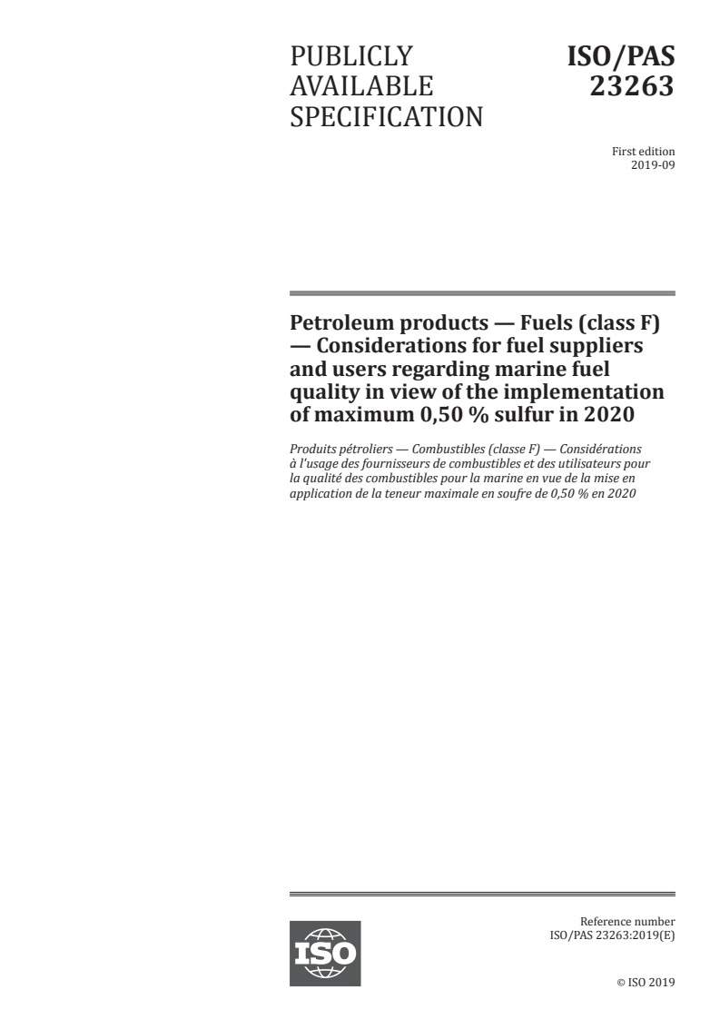 ISO/PAS 23263:2019 ISO/PAS 23263:2019 - Petroleum products — Fuels (class F) — Considerations for fuel suppliers and users regarding marine fuel quality in view of the implementation of maximum 0,50 % sulfur in 2020
Released:9/17/2019
