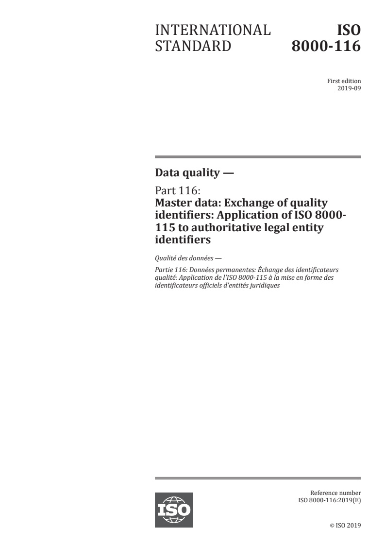 ISO 8000-116:2019 - Data quality — Part 116: Master data: Exchange of quality identifiers: Application of ISO 8000-115 to authoritative legal entity identifiers
Released:9/2/2019