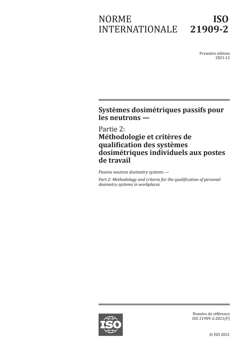 ISO 21909-2:2021 - Systèmes dosimétriques passifs pour les neutrons — Partie 2: Méthodologie et critères de qualification des systèmes dosimétriques individuels aux postes de travail
Released:12/17/2021