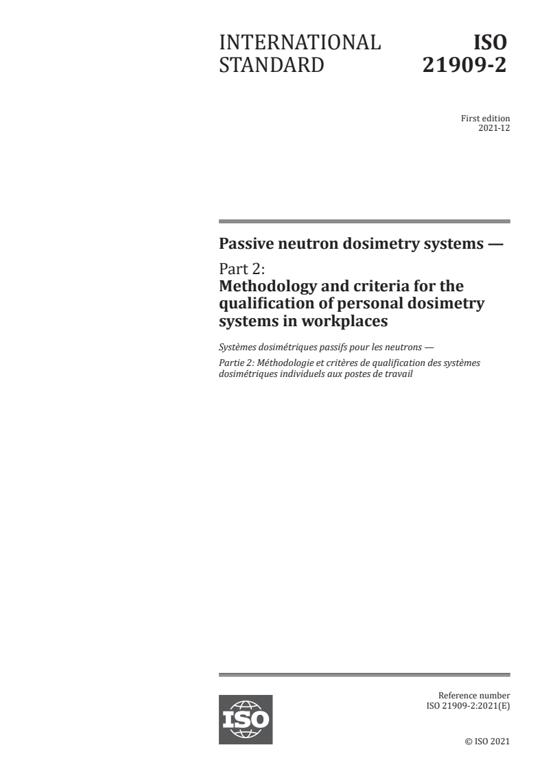 ISO 21909-2:2021 - Passive neutron dosimetry systems — Part 2: Methodology and criteria for the qualification of personal dosimetry systems in workplaces
Released:12/17/2021