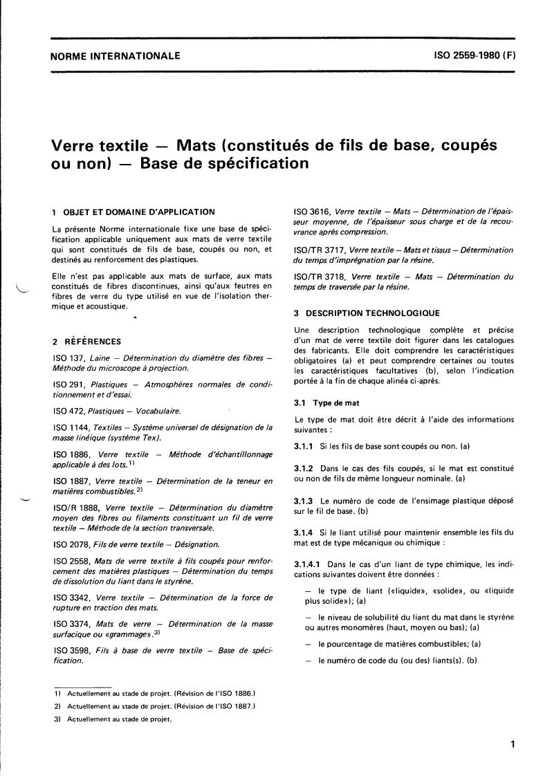 ISO 2559:1980 - Textile glass — Mats (made from chopped or continuous strands) — Basis for a specification
Released:9/1/1980