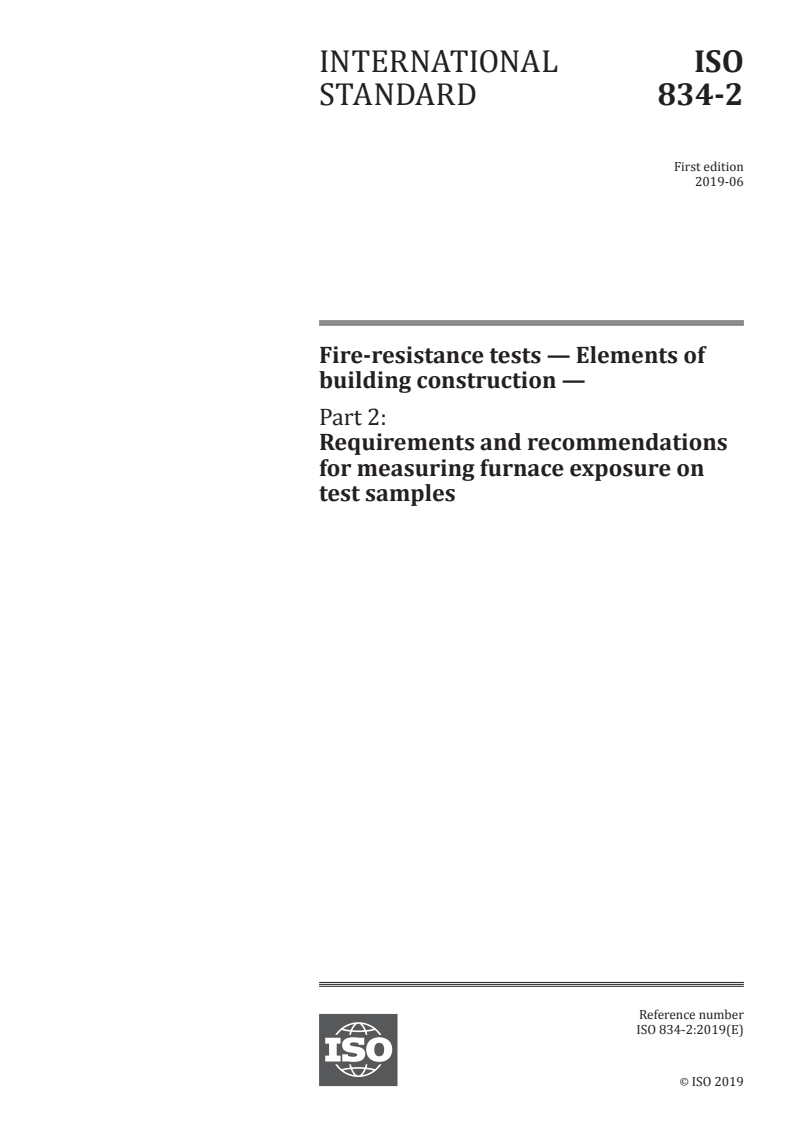 ISO 834-2:2019 - Fire-resistance tests — Elements of building construction — Part 2: Requirements and recommendations for measuring furnace exposure on test samples
Released:6/20/2019