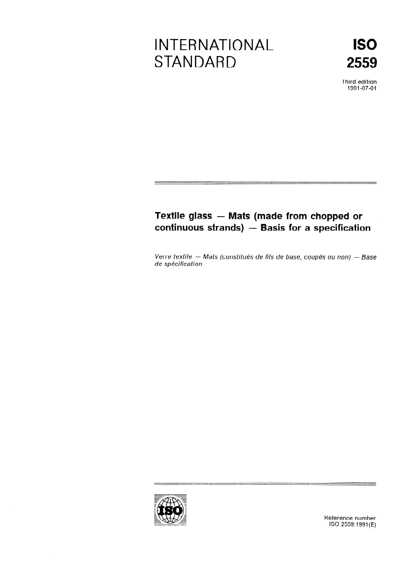 ISO 2559:1991 - Textile glass — Mats (made from chopped or continuous strands) — Basis for a specification
Released:7/11/1991