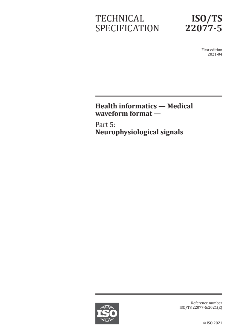 ISO/TS 22077-5:2021 - Health informatics — Medical waveform format — Part 5: Neurophysiological signals
Released:4/28/2021