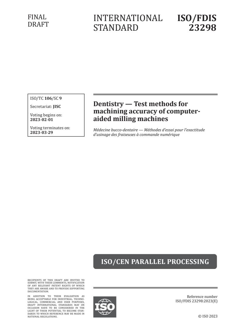 ISO/FDIS 23298 - Dentistry — Test methods for machining accuracy of computer-aided milling machines
Released:1/18/2023