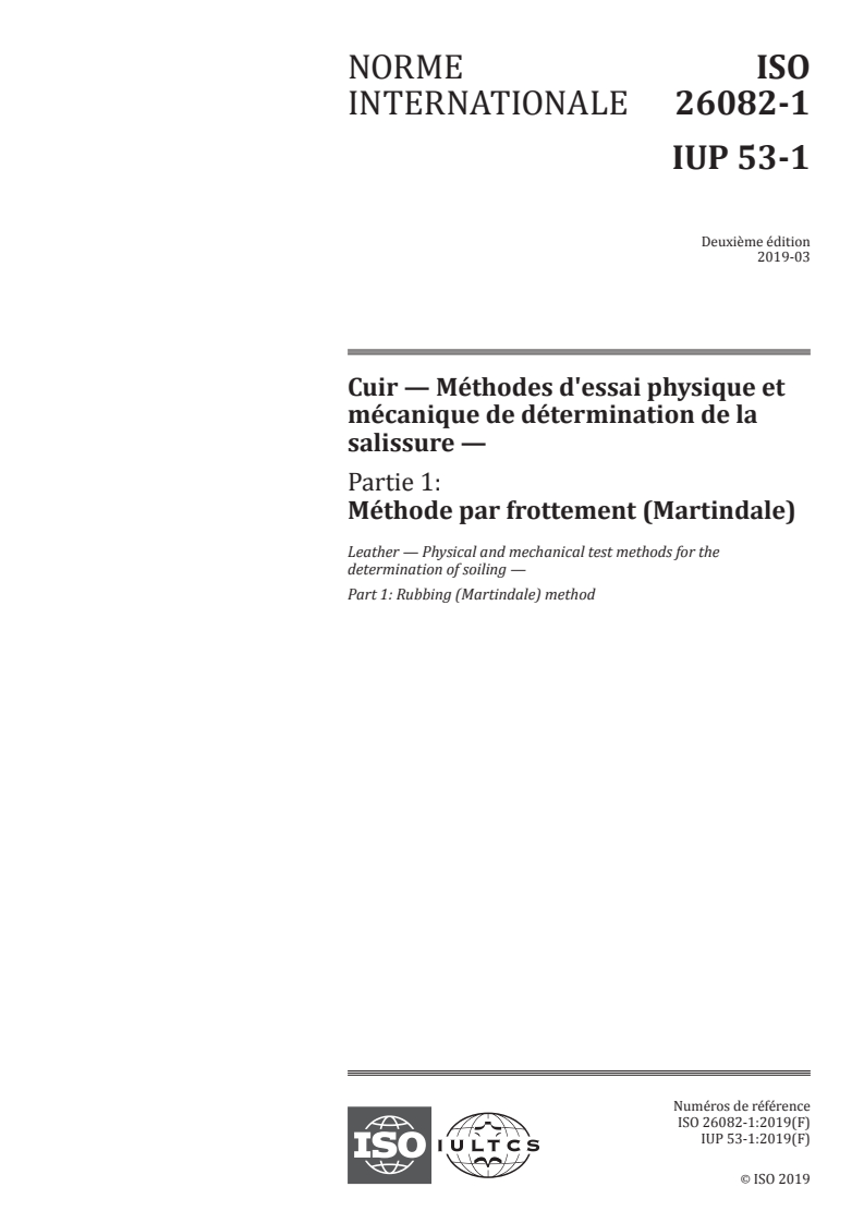 ISO 26082-1:2019 - Cuir — Méthodes d'essai physique et mécanique de détermination de la salissure — Partie 1: Méthode par frottement (Martindale)
Released:3/19/2019