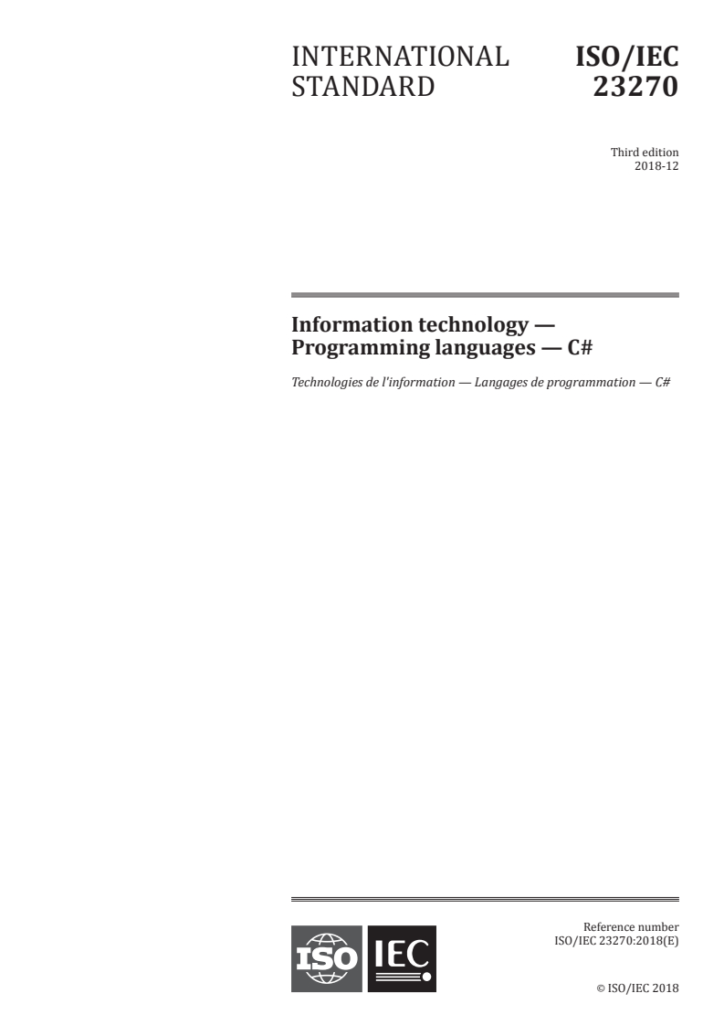 ISO/IEC 23270:2018 - Information technology — Programming languages — C#
Released:12/13/2018