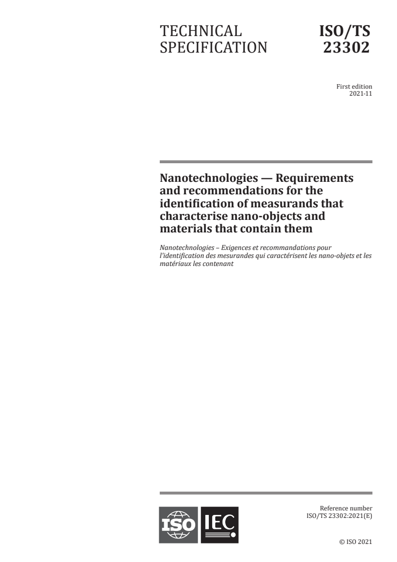 ISO/TS 23302:2021 - Nanotechnologies — Requirements and recommendations for the identification of measurands that characterise nano-objects and materials that contain them
Released:11/30/2021