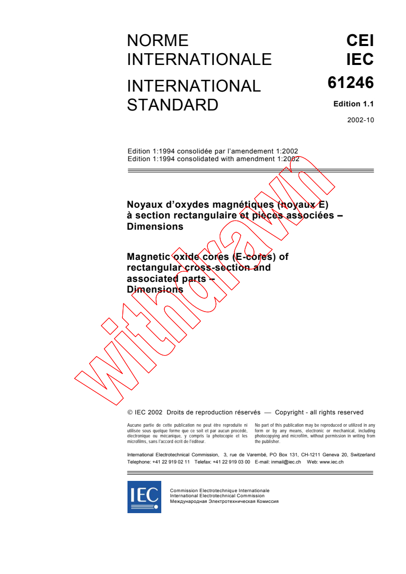 IEC 61246:1994+AMD1:2002 CSV - Magnetic oxide cores (E-cores) of rectangular cross-section and  associated parts - Dimensions
Released:10/9/2002
Isbn:2831865514