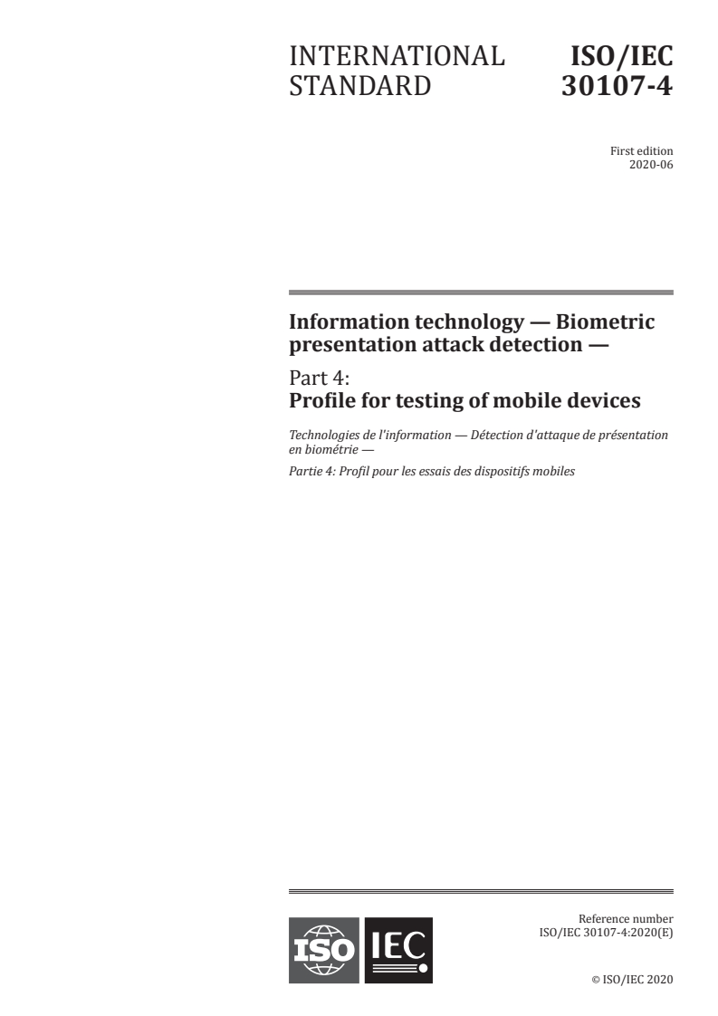 ISO/IEC 30107-4:2020 ISO/IEC 30107-4:2020 - Information technology — Biometric presentation attack detection — Part 4: Profile for testing of mobile devices
Released:6/12/2020
