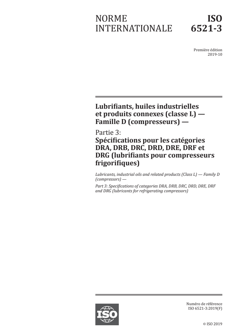 ISO 6521-3:2019 - Lubrifiants, huiles industrielles et produits connexes (classe L) — Famille D (compresseurs) — Partie 3: Spécifications pour les catégories DRA, DRB, DRC, DRD, DRE, DRF et DRG (lubrifiants pour compresseurs frigorifiques)
Released:10/1/2019