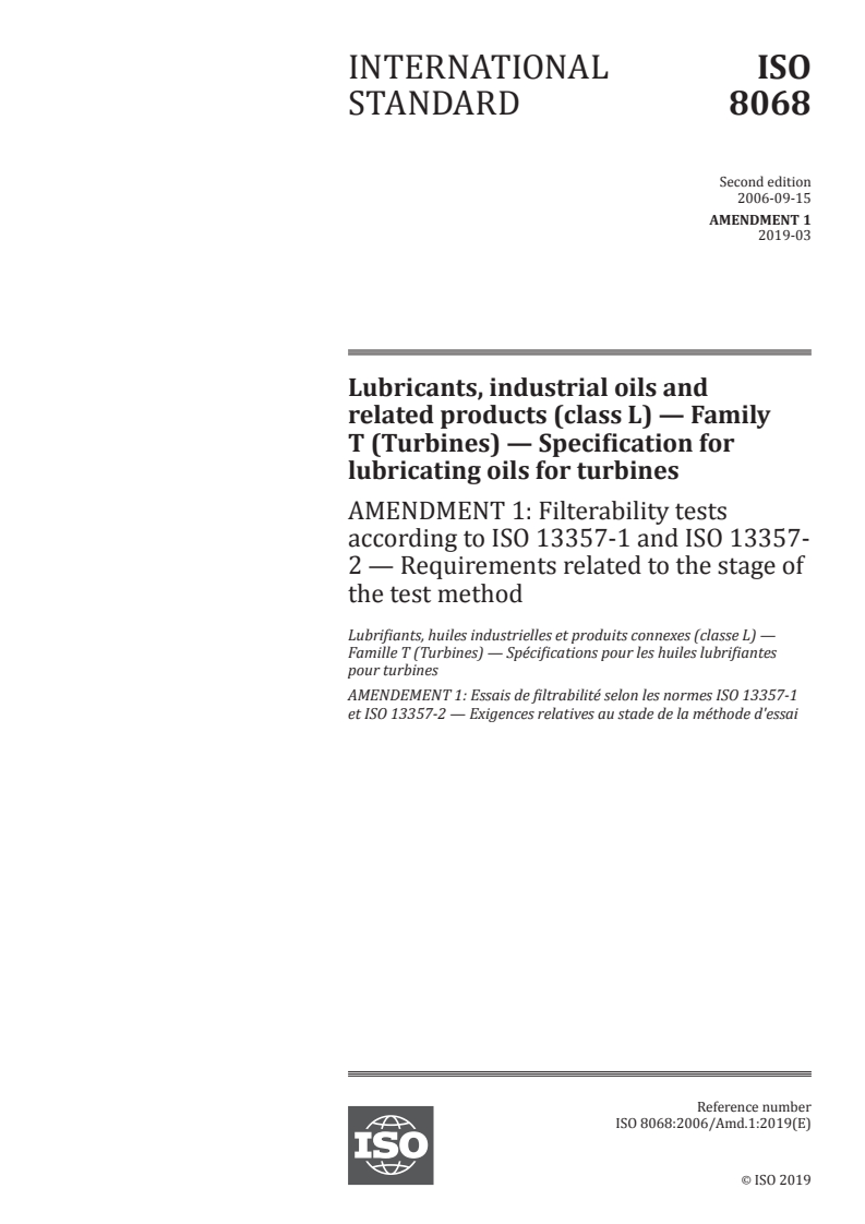 ISO 8068:2006/Amd 1:2019 - Lubricants, industrial oils and related products (class L) — Family T (Turbines) — Specification for  lubricating oils for turbines — Amendment 1: Filterability tests according to ISO 13357-1 and ISO 13357-2 — Requirements related to the stage of the test method
Released:3/4/2019