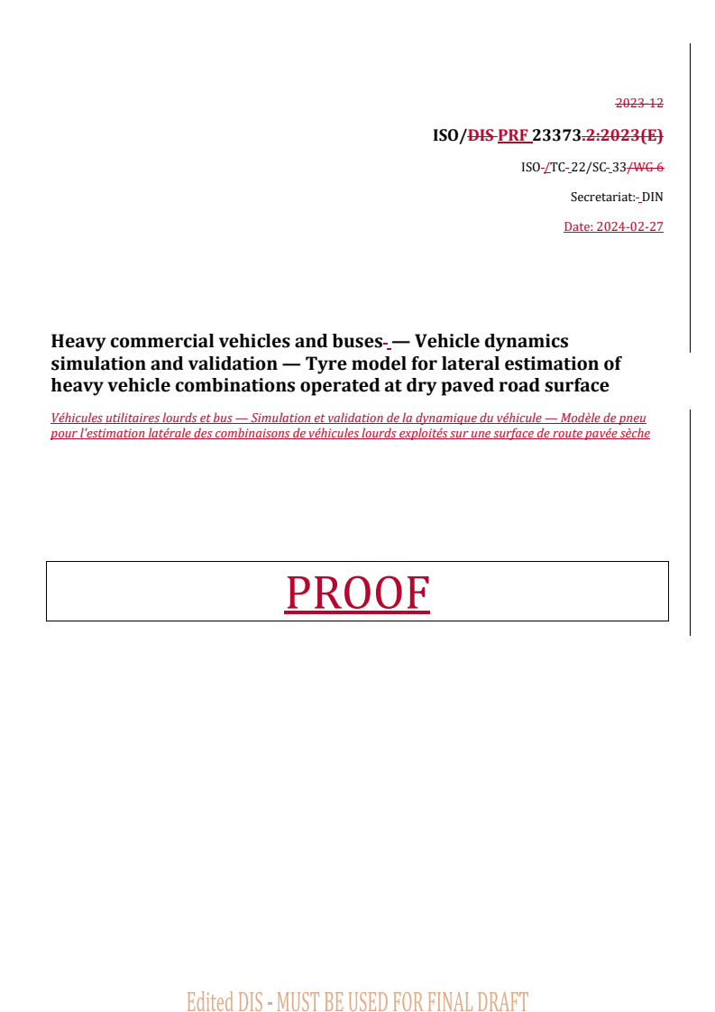 REDLINE ISO/PRF 23373 - Heavy commercial vehicles and buses — Vehicle dynamics simulation and validation — Tyre model for lateral estimation of heavy vehicle combinations operated at dry paved road surface
Released:27. 02. 2024