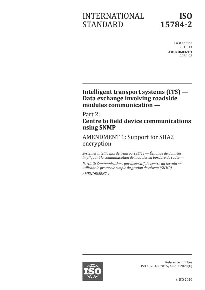 ISO 15784-2:2015/Amd 1:2020 - Intelligent transport systems (ITS) — Data exchange involving roadside modules communication — Part 2: Centre to field device communications using SNMP — Amendment 1: Support for SHA2 encryption
Released:19. 02. 2020
