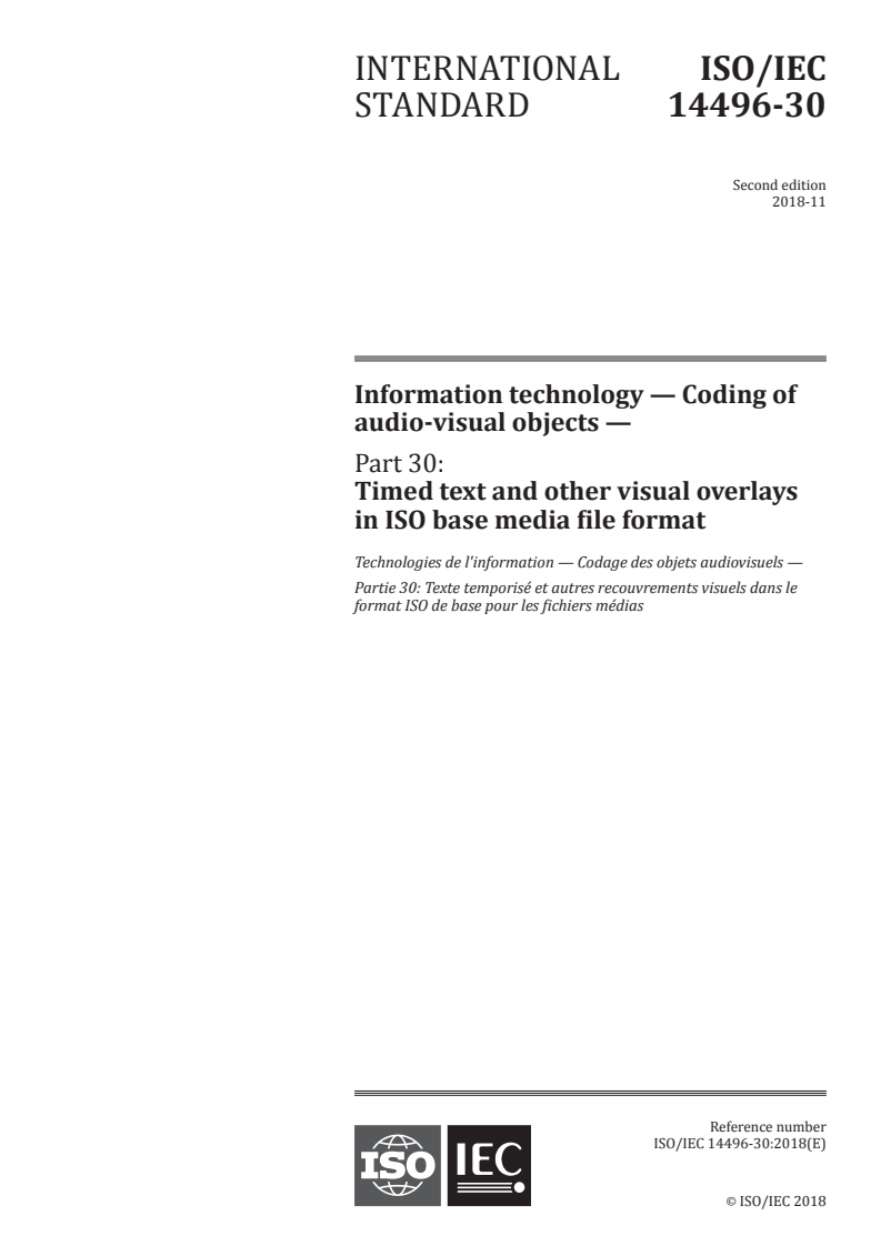 ISO/IEC 14496-30:2018 - Information technology — Coding of audio-visual objects — Part 30: Timed text and other visual overlays in ISO base media file format
Released:11/7/2018