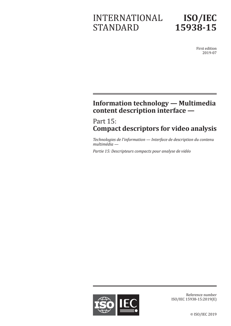 ISO/IEC 15938-15:2019 - Information technology — Multimedia content description interface — Part 15: Compact descriptors for video analysis
Released:7/15/2019