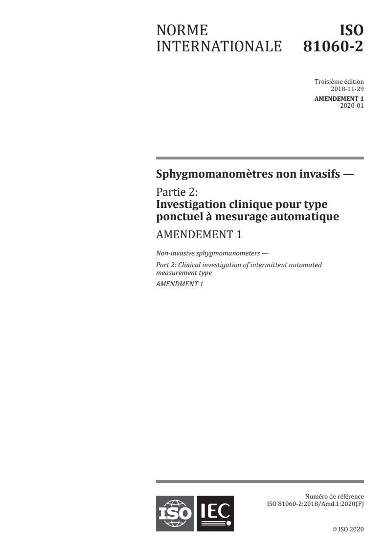 ISO 81060-2:2018/Amd 1:2020 - Sphygmomanomètres non invasifs — Partie 2: Investigation clinique pour type ponctuel à mesurage automatique — Amendement 1
Released:1/8/2020