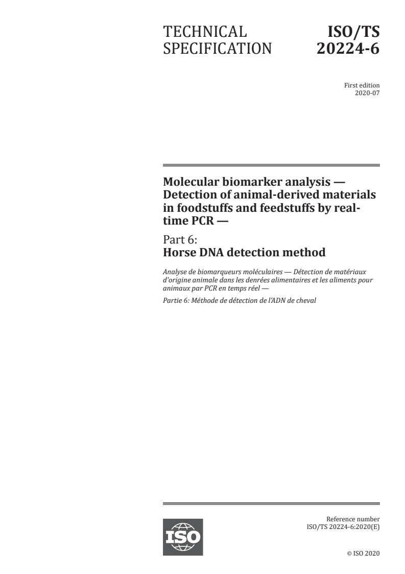 ISO/TS 20224-6:2020 - Molecular biomarker analysis — Detection of animal-derived materials in foodstuffs and feedstuffs by real-time PCR — Part 6: Horse DNA detection method
Released:7/31/2020