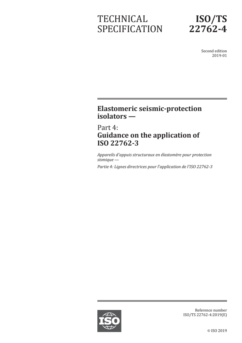 ISO/TS 22762-4:2019 - Elastomeric seismic-protection isolators — Part 4: Guidance on the application of ISO 22762-3
Released:1/18/2019