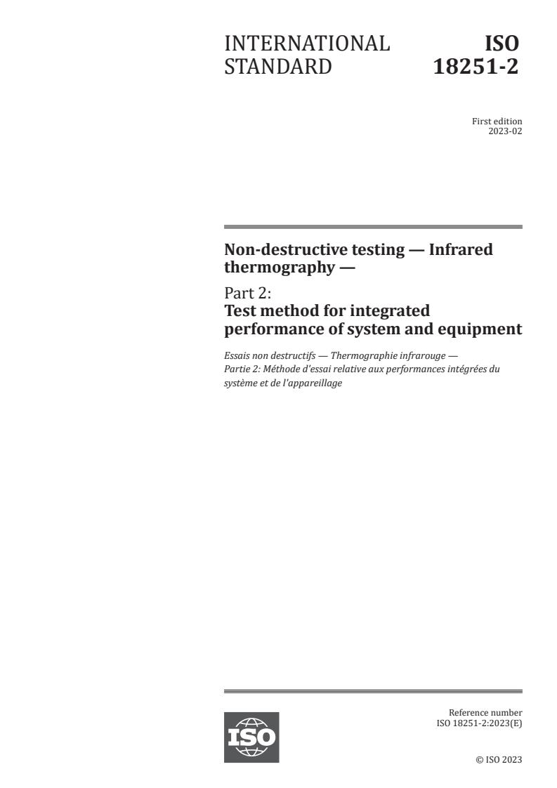 ISO 18251-2:2023 - Non-destructive testing — Infrared thermography — Part 2: Test method for integrated performance of system and equipment
Released:21. 02. 2023