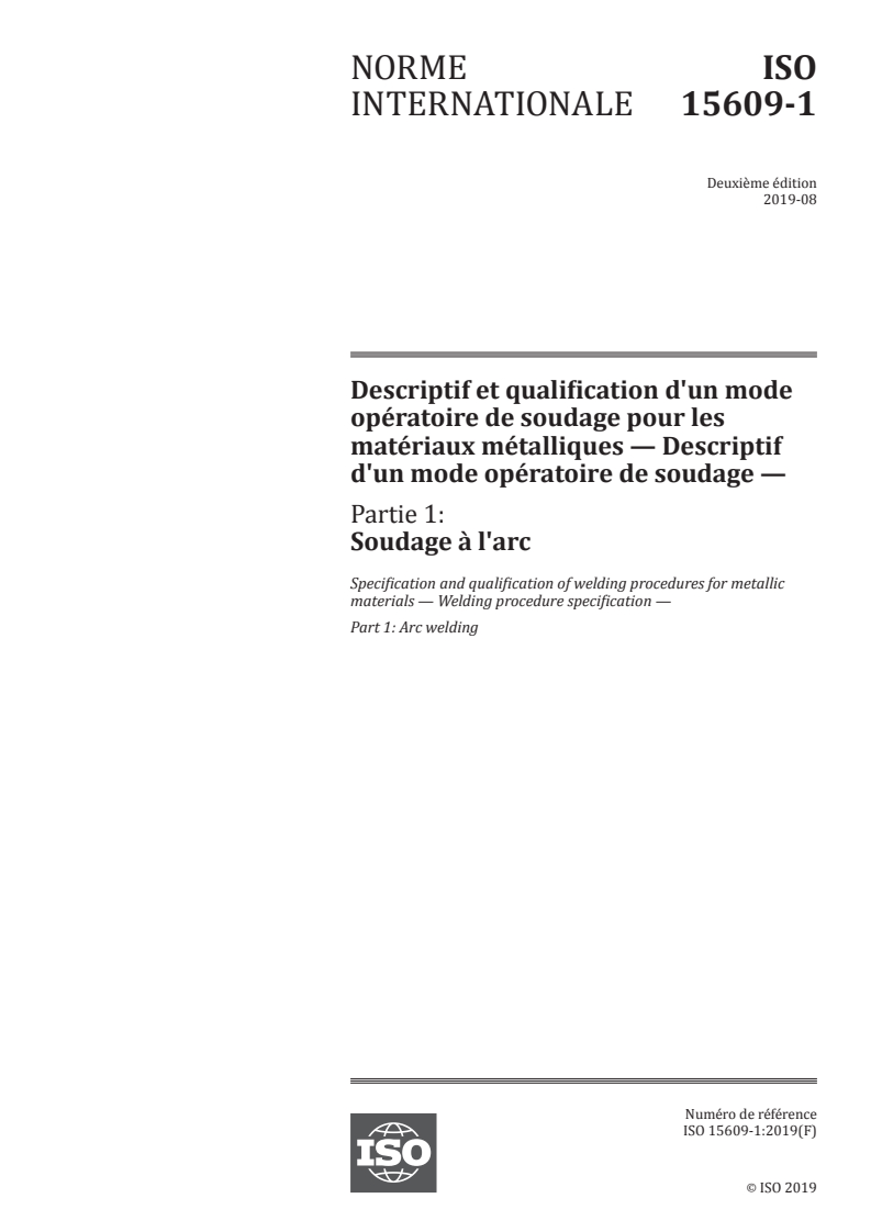 ISO 15609-1:2019 - Descriptif et qualification d'un mode opératoire de soudage pour les matériaux métalliques — Descriptif d'un mode opératoire de soudage — Partie 1: Soudage à l'arc
Released:8/16/2019