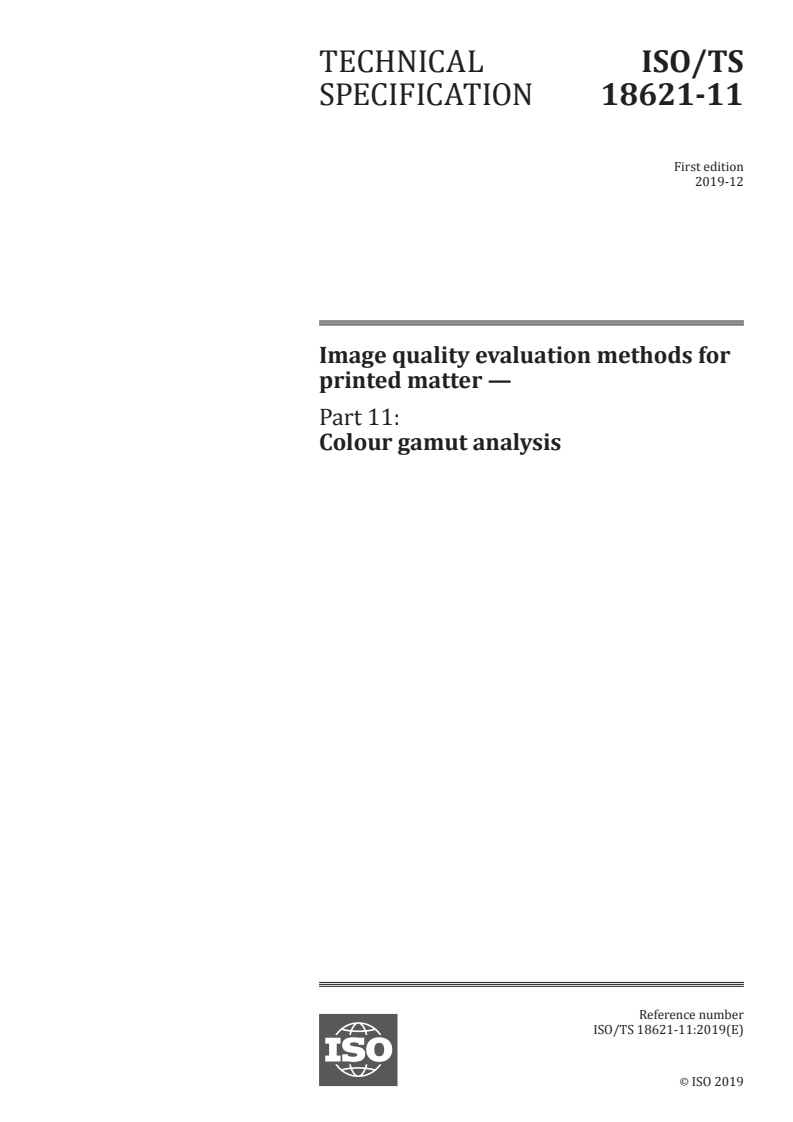 ISO/TS 18621-11:2019 - Image quality evaluation methods for printed matter — Part 11: Colour gamut analysis
Released:12/13/2019