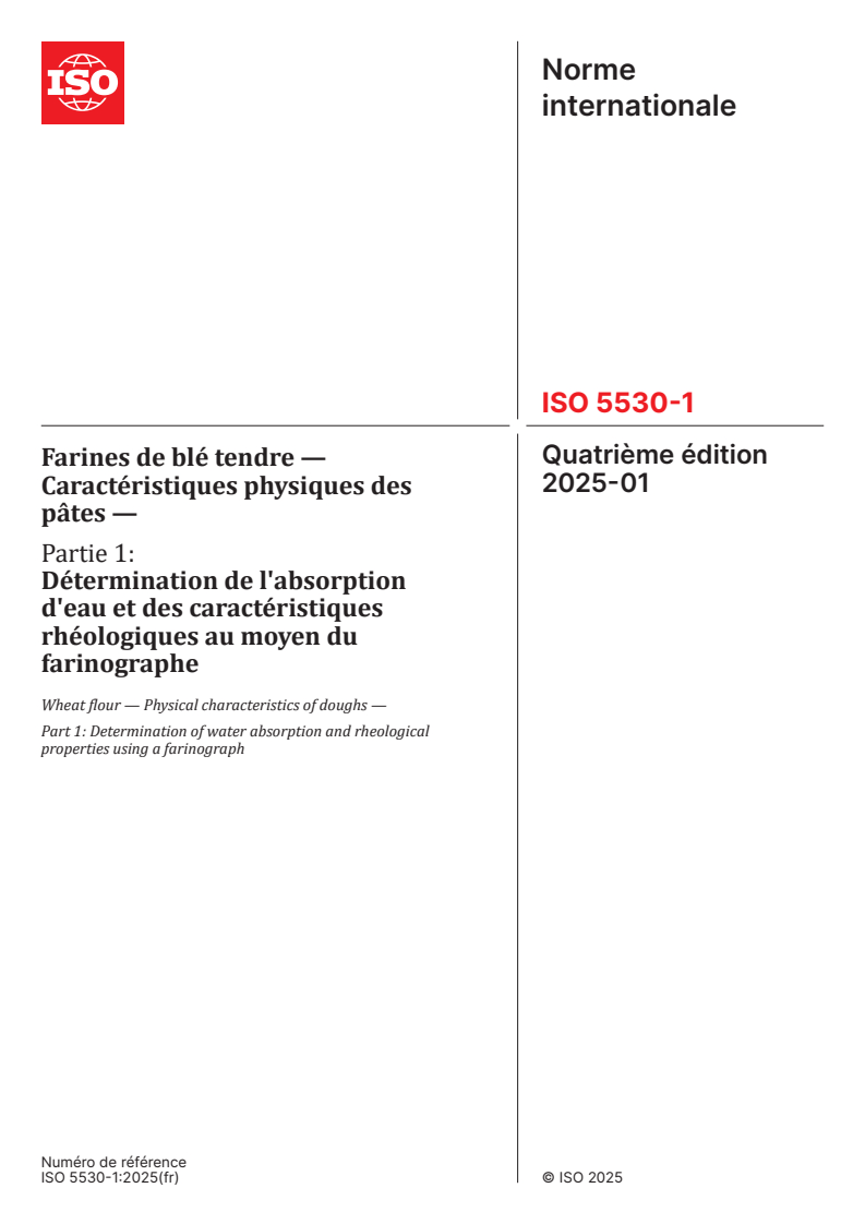 ISO 5530-1:2025 - Farines de blé tendre — Caractéristiques physiques des pâtes — Partie 1: Détermination de l'absorption d'eau et des caractéristiques rhéologiques au moyen du farinographe
Released:15. 01. 2025