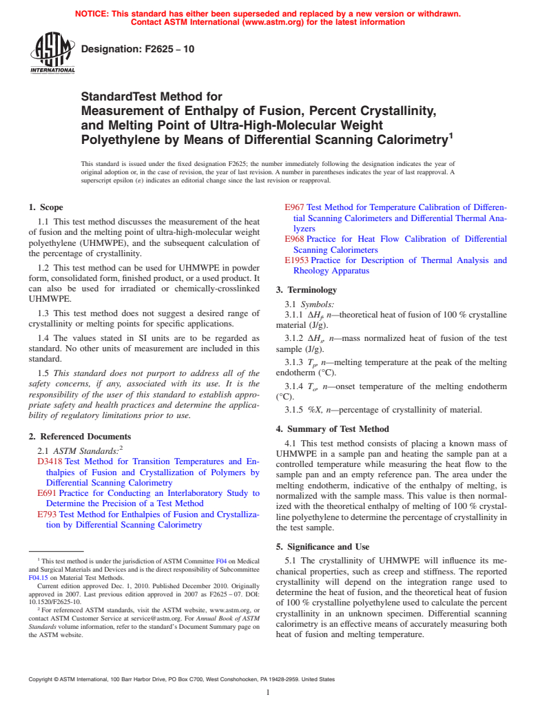 ASTM F2625-10 - Standard Test Method for Measurement of Enthalpy of Fusion, Percent Crystallinity, and Melting Point of Ultra-High-Molecular Weight Polyethylene by Means of Differential Scanning Calorimetry