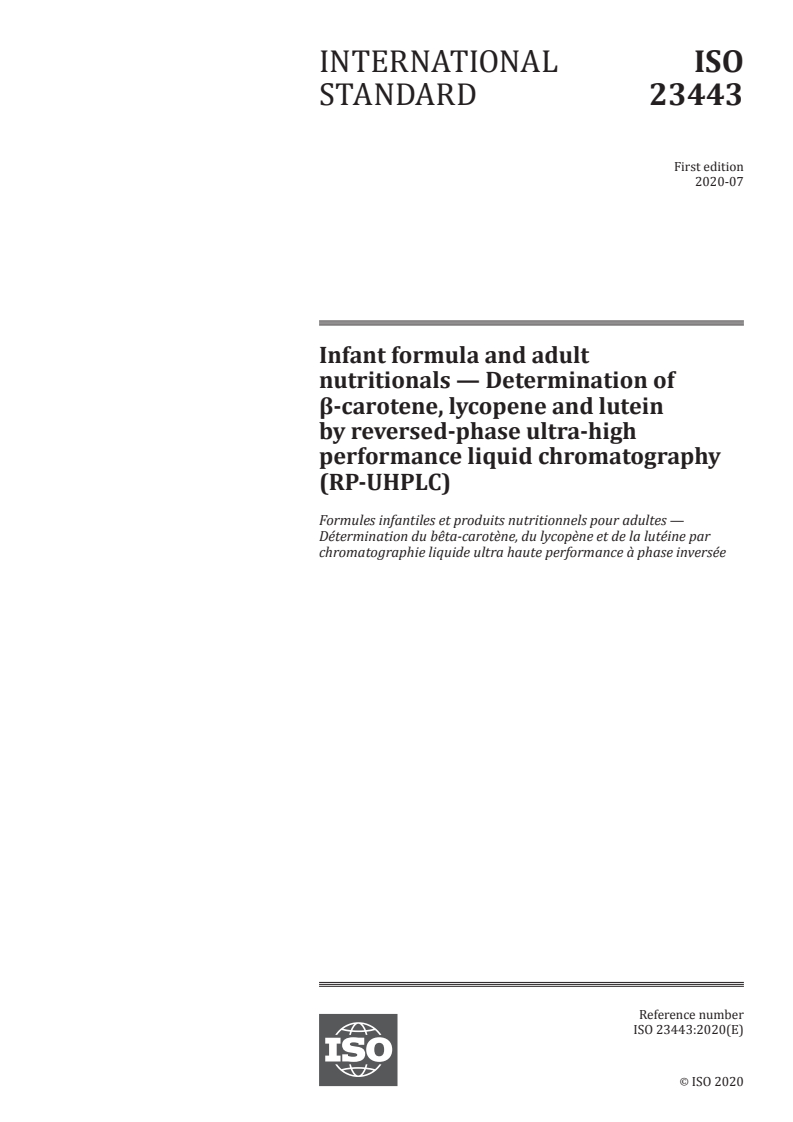 ISO 23443:2020 - Infant formula and adult nutritionals — Determination of β-carotene, lycopene and lutein by reversed-phase ultra-high performance liquid chromatography (RP-UHPLC)
Released:7/2/2020